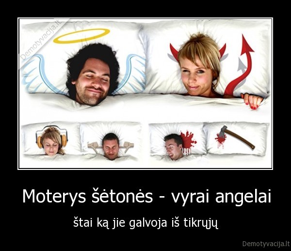 Moterys šėtonės - vyrai angelai - štai ką jie galvoja iš tikrųjų