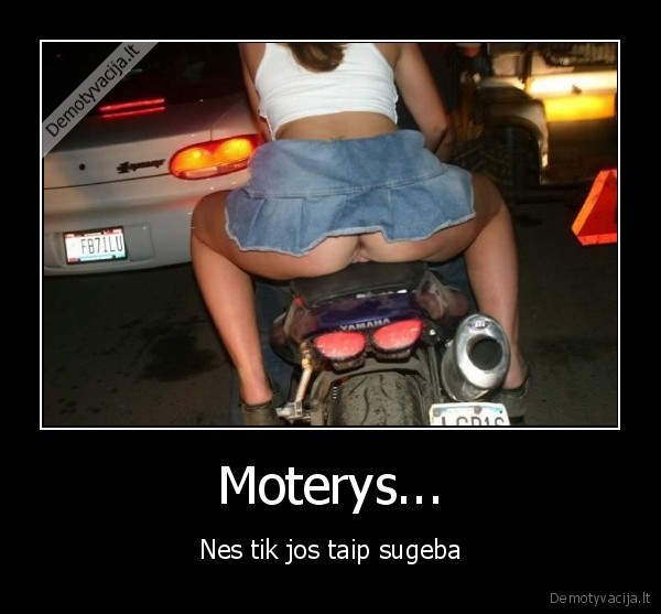 Moterys... - Nes tik jos taip sugeba