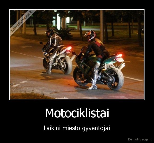 Motociklistai - Laikini miesto gyventojai