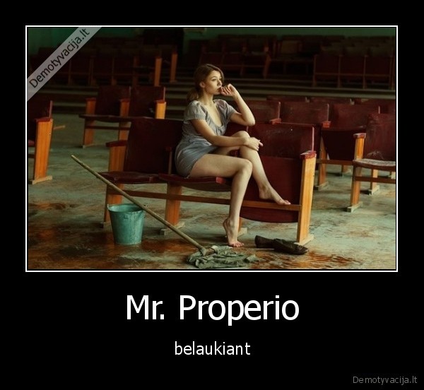 Mr. Properio - belaukiant