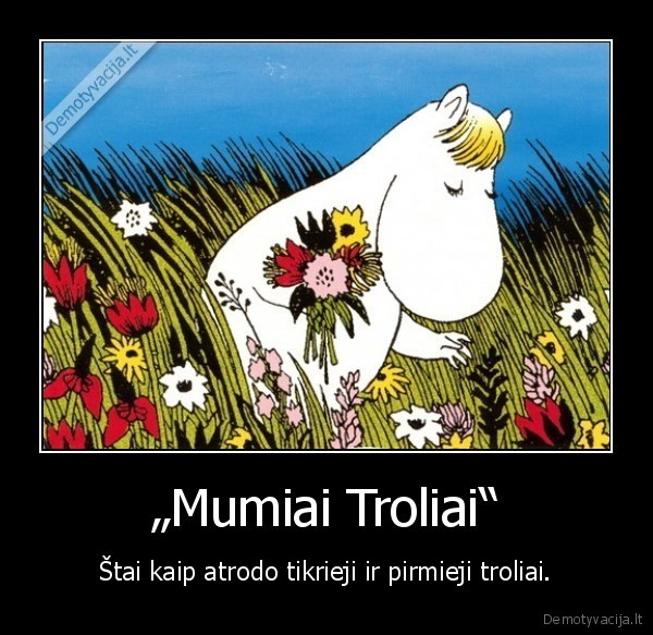 „Mumiai Troliai“ - Štai kaip atrodo tikrieji ir pirmieji troliai.