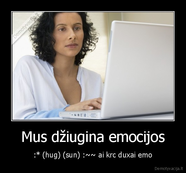 Mus džiugina emocijos - :* (hug) (sun) :~~ ai krc duxai emo