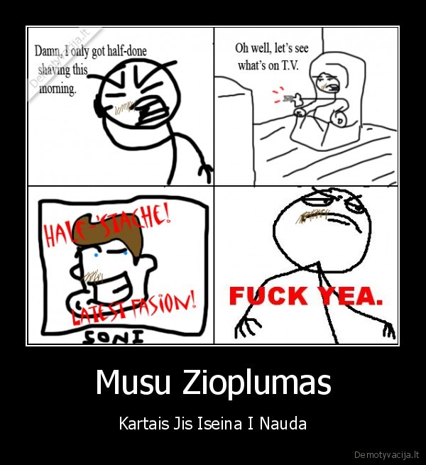 Musu Zioplumas - Kartais Jis Iseina I Nauda