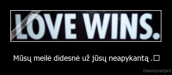 Mūsų meilė didesnė už jūsų neapykantą .♥ - 