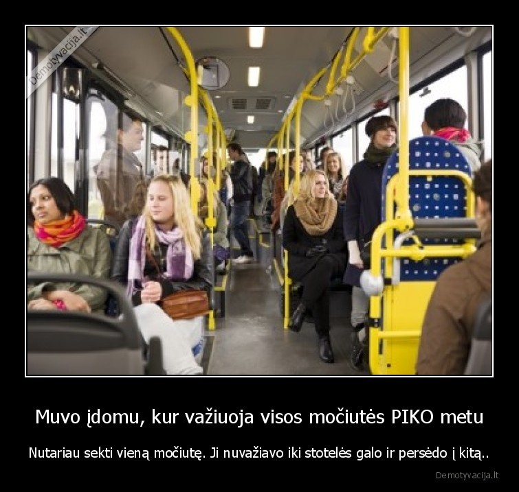 Muvo įdomu, kur važiuoja visos močiutės PIKO metu - Nutariau sekti vieną močiutę. Ji nuvažiavo iki stotelės galo ir persėdo į kitą..