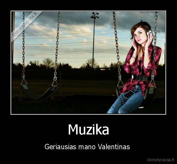 Muzika - Geriausias mano Valentinas 