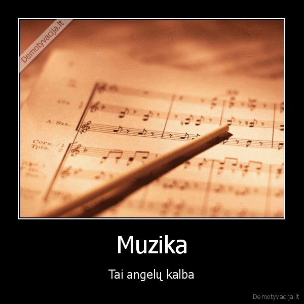 Muzika - Tai angelų kalba