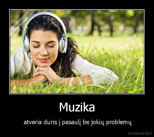 Muzika -  atveria duris į pasaulį be jokių problemų