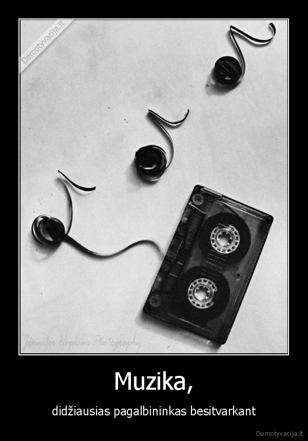Muzika, - didžiausias pagalbininkas besitvarkant