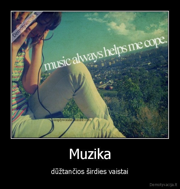 Muzika - dūžtančios širdies vaistai