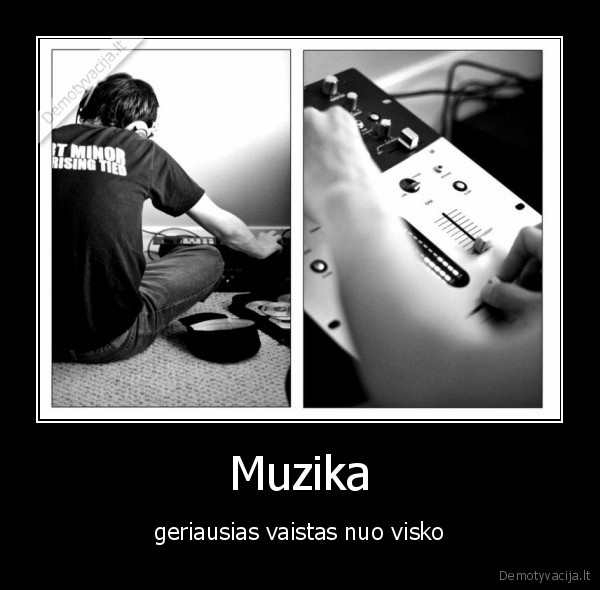 Muzika - geriausias vaistas nuo visko