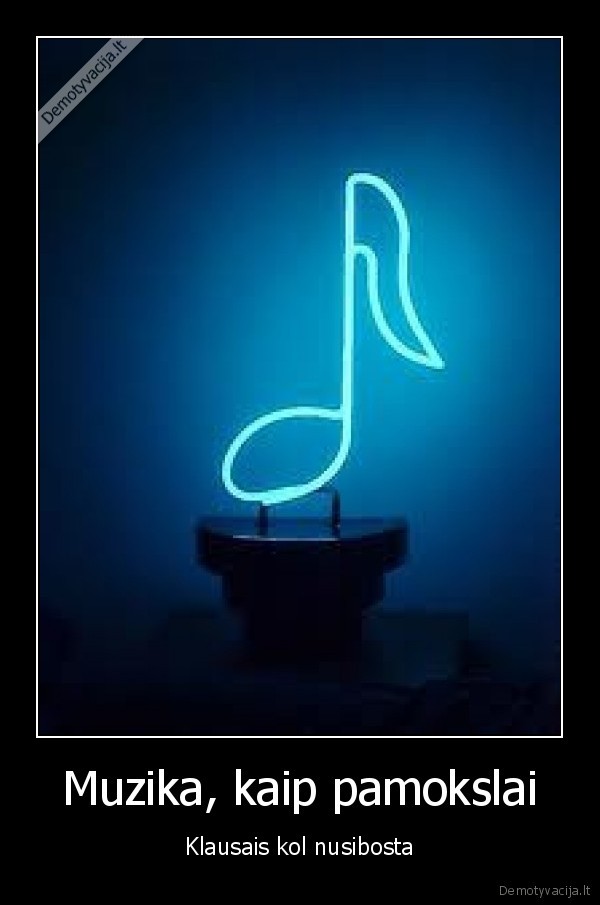 Muzika, kaip pamokslai - Klausais kol nusibosta
