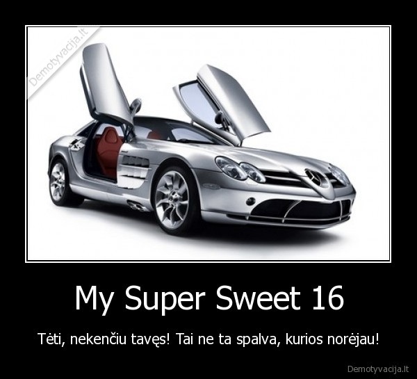 My Super Sweet 16 - Tėti, nekenčiu tavęs! Tai ne ta spalva, kurios norėjau!