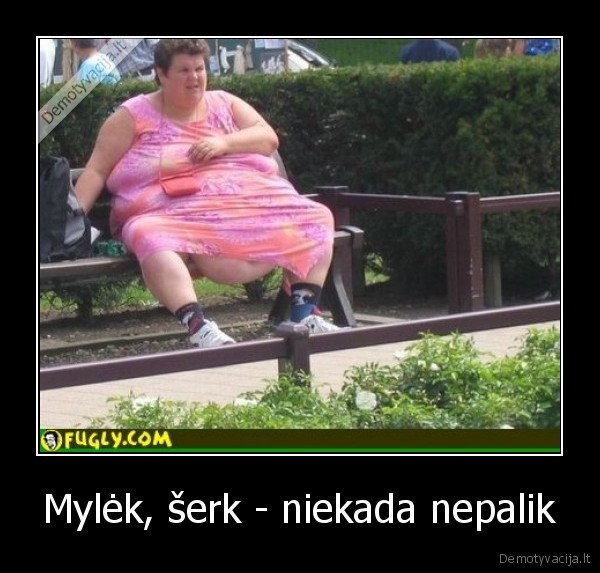 Mylėk, šerk - niekada nepalik - 