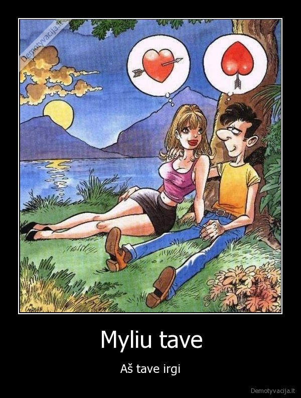 Myliu tave - Aš tave irgi