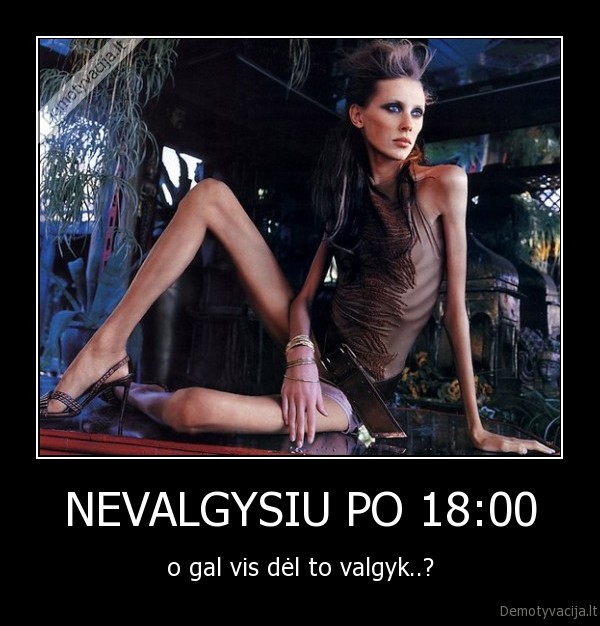 NEVALGYSIU PO 18:00 - o gal vis dėl to valgyk..?