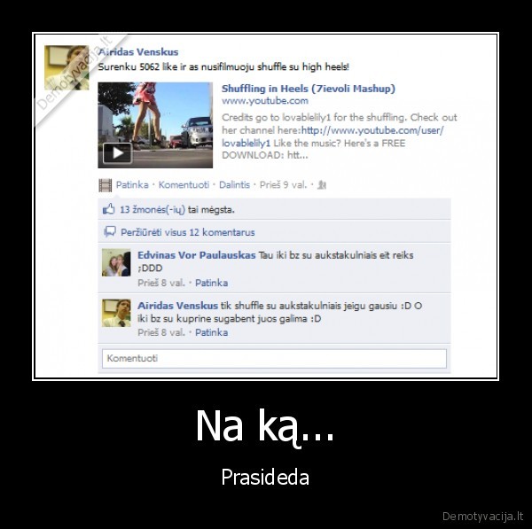 Na ką... - Prasideda