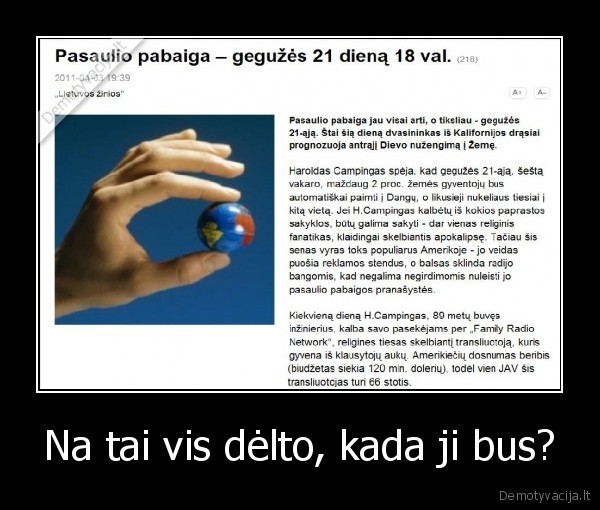 Na tai vis dėlto, kada ji bus? - 