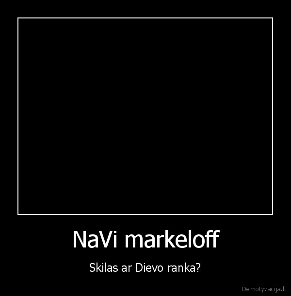 NaVi markeloff - Skilas ar Dievo ranka?