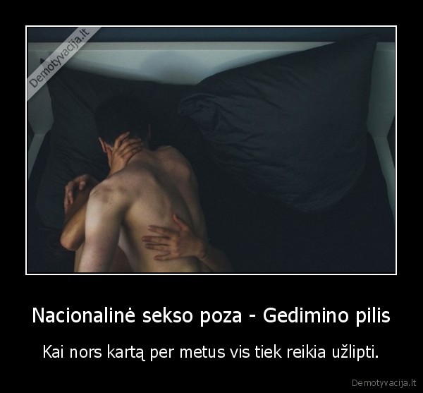 Nacionalinė sekso poza - Gedimino pilis - Kai nors kartą per metus vis tiek reikia užlipti.