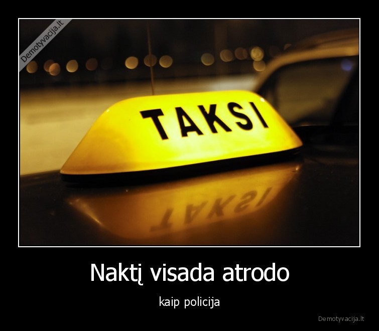 Naktį visada atrodo - kaip policija