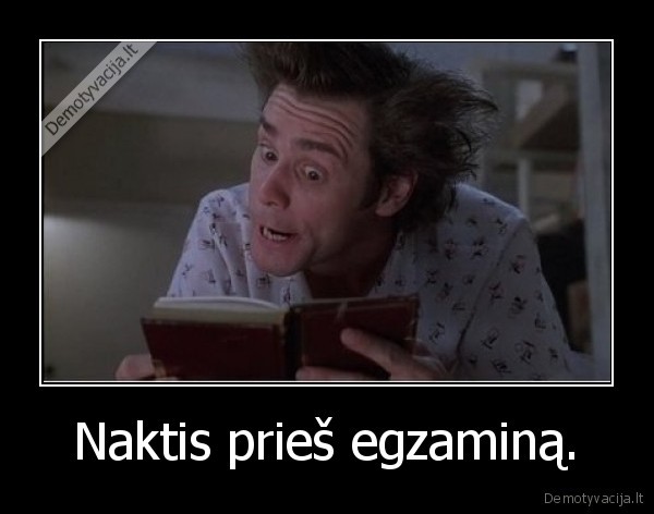 Naktis prieš egzaminą. - 