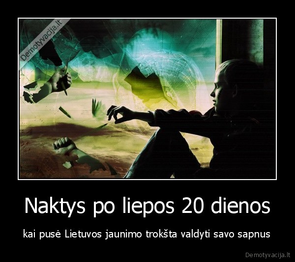 Naktys po liepos 20 dienos - kai pusė Lietuvos jaunimo trokšta valdyti savo sapnus