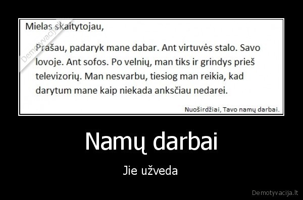 Namų darbai - Jie užveda