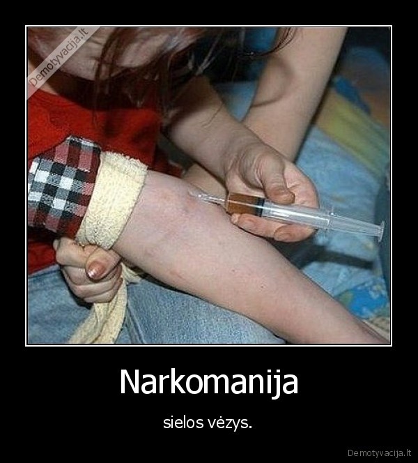 Narkomanija - sielos vėzys.