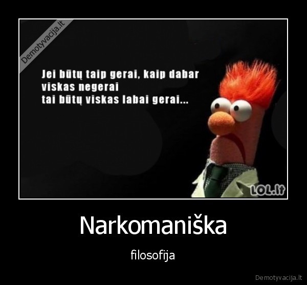 Narkomaniška - filosofija