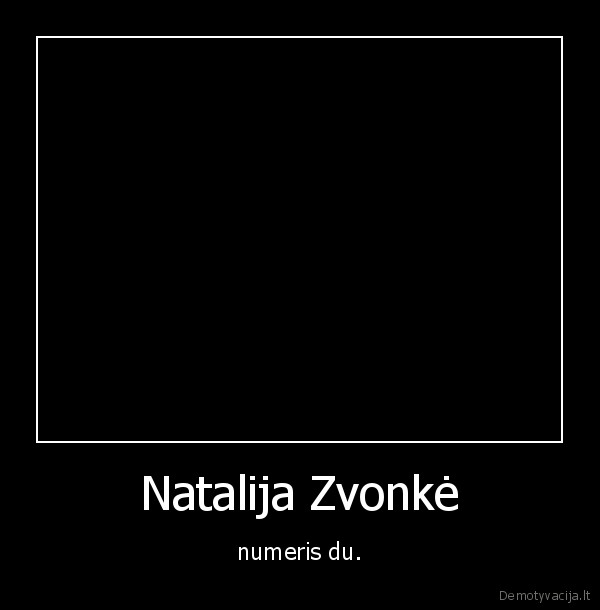 Natalija Zvonkė - numeris du.