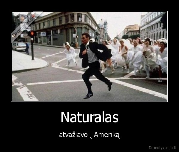 Naturalas - atvažiavo į Ameriką