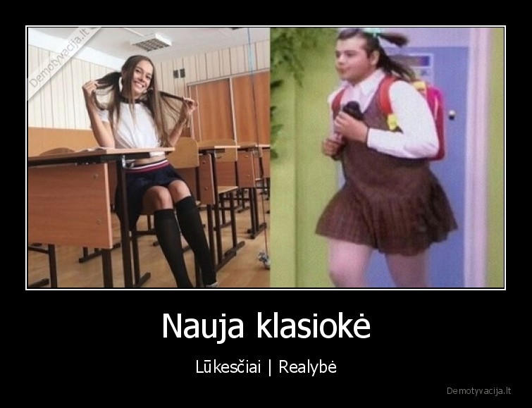 Nauja klasiokė - Lūkesčiai | Realybė