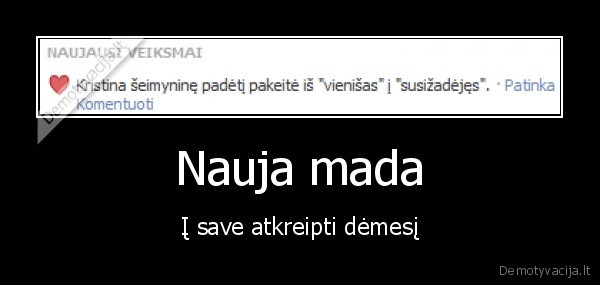 Nauja mada - Į save atkreipti dėmesį