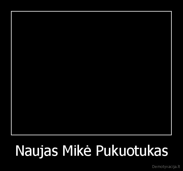 Naujas Mikė Pukuotukas - 
