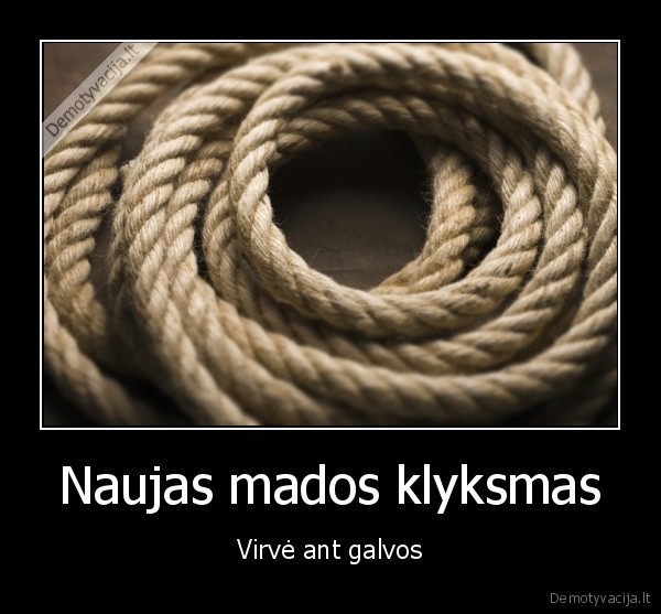 Naujas mados klyksmas - Virvė ant galvos