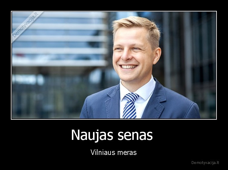 Naujas senas  - Vilniaus meras