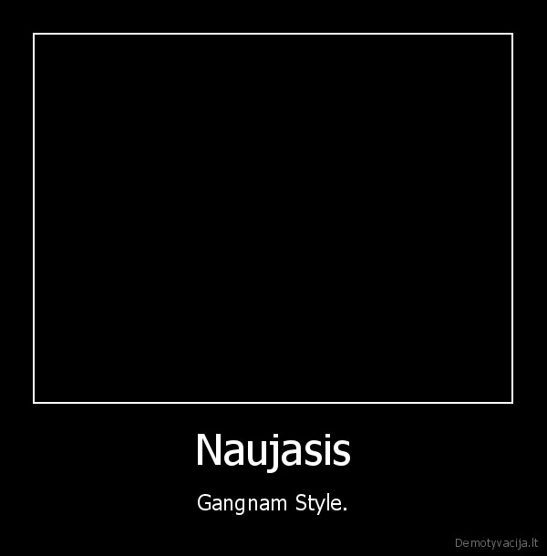 Naujasis - Gangnam Style.