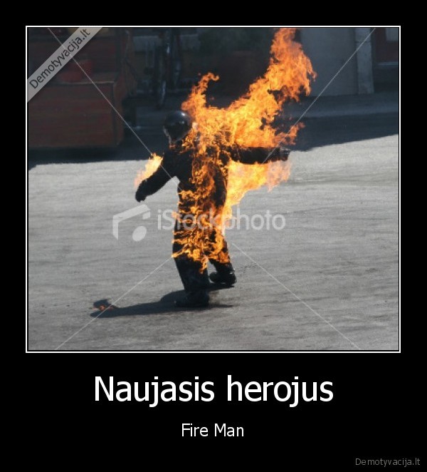 Naujasis herojus - Fire Man