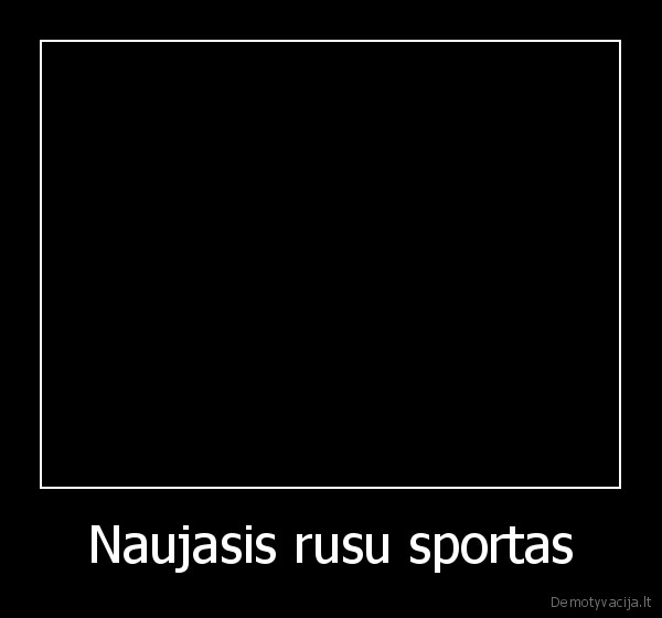 Naujasis rusu sportas - 