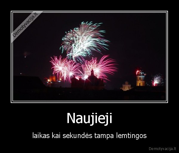 Naujieji - laikas kai sekundės tampa lemtingos