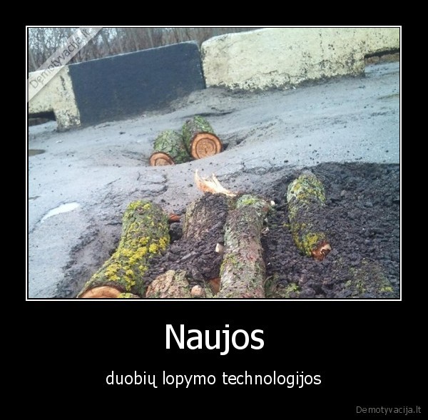 Naujos - duobių lopymo technologijos