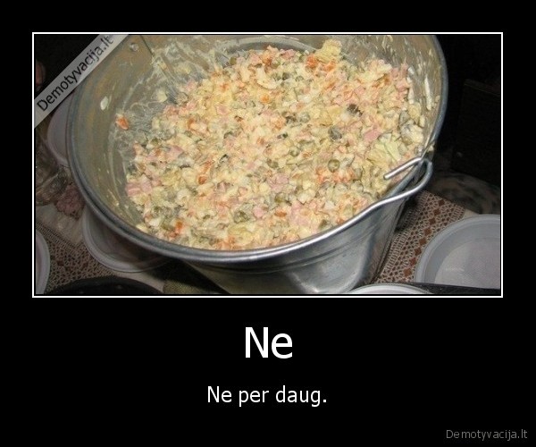 Ne - Ne per daug.