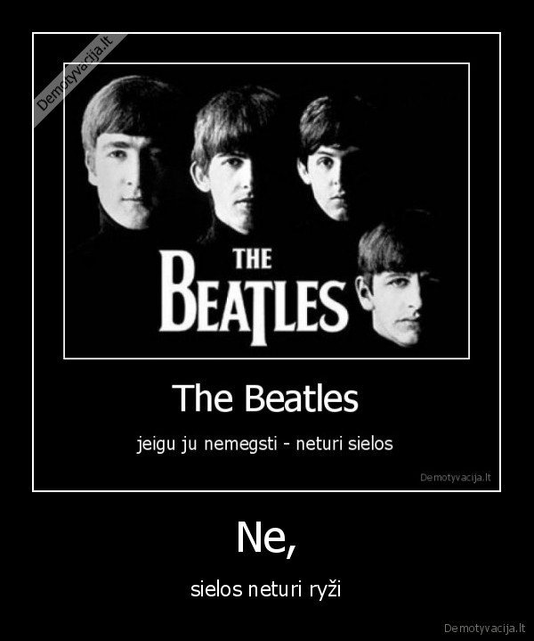 Ne, - sielos neturi ryži