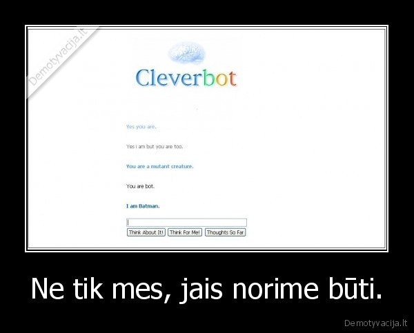 Ne tik mes, jais norime būti. - 