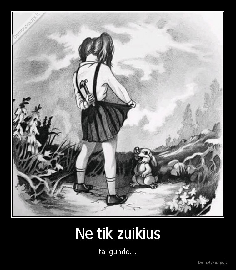 Ne tik zuikius - tai gundo...