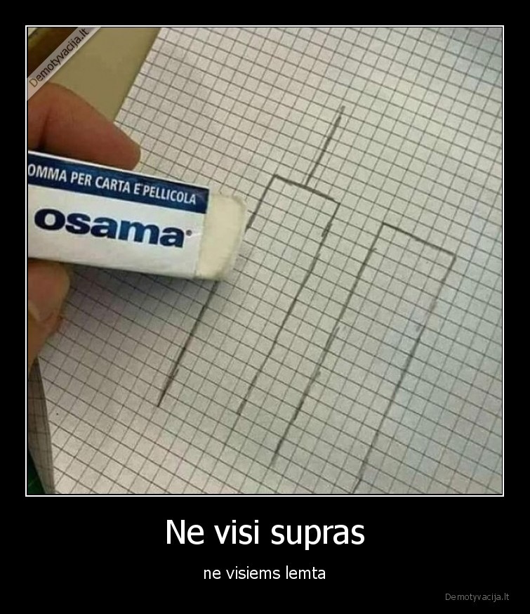 Ne visi supras - ne visiems lemta