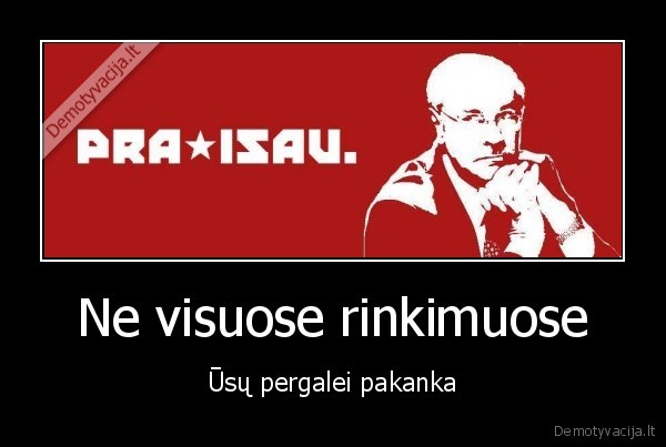 Ne visuose rinkimuose - Ūsų pergalei pakanka