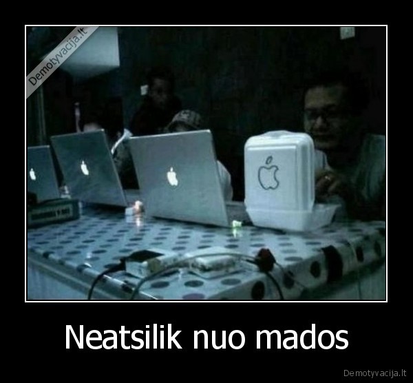 Neatsilik nuo mados - 