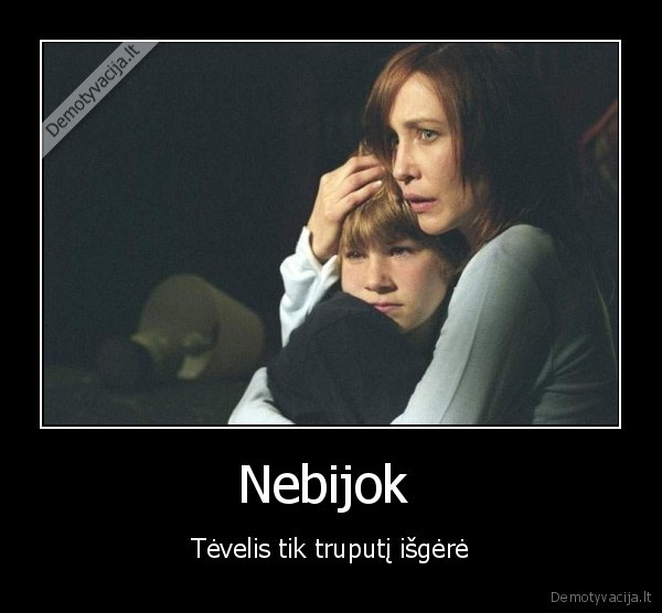 Nebijok  - Tėvelis tik truputį išgėrė